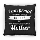 Proud of Many Things In Life, Nothing Beats Being a Mother - Throw Pillow Black