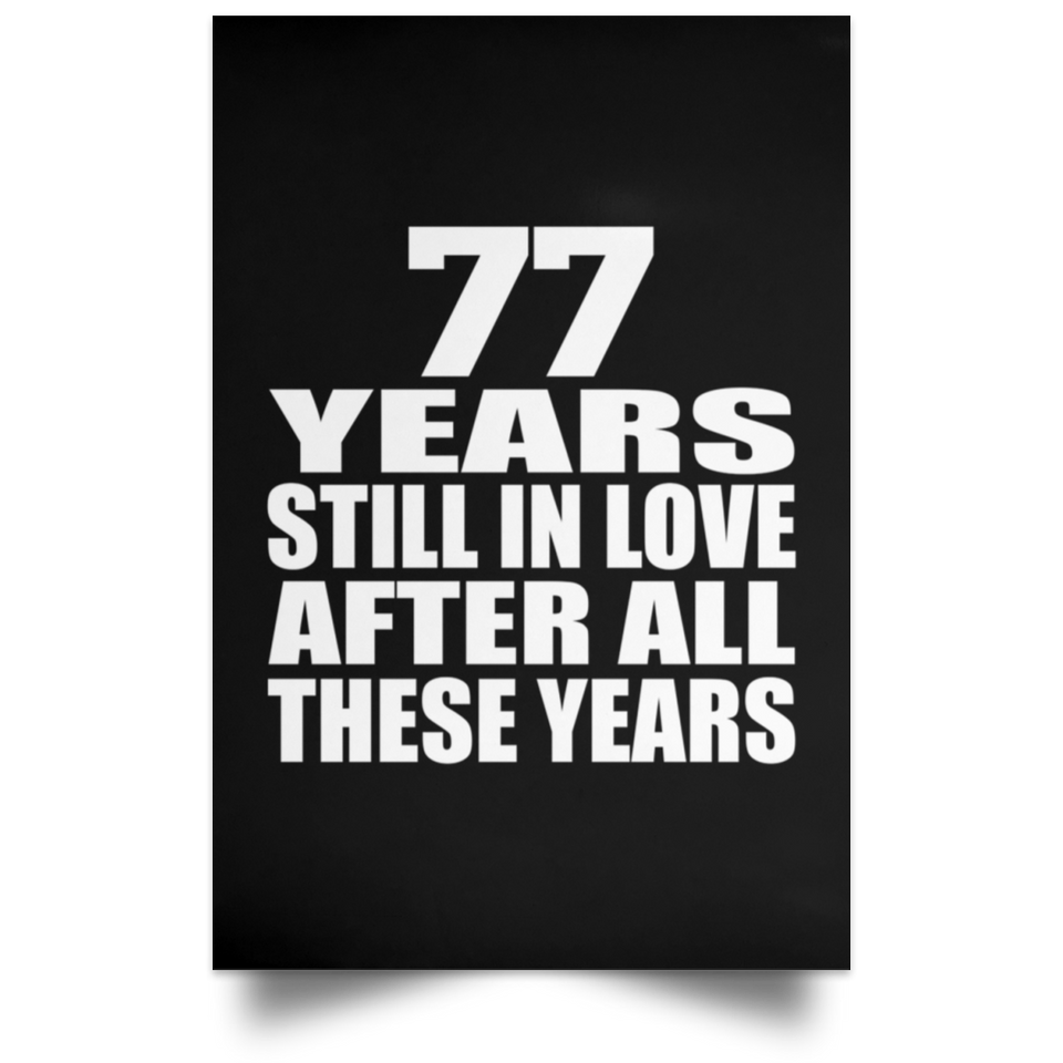 77th Anniversary 77 Years Still In Love After These Years - Poster Portrait