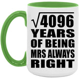 64th Anniversary Square Root of 4096 Years Mrs Always Right - 15oz Accent Mug Green