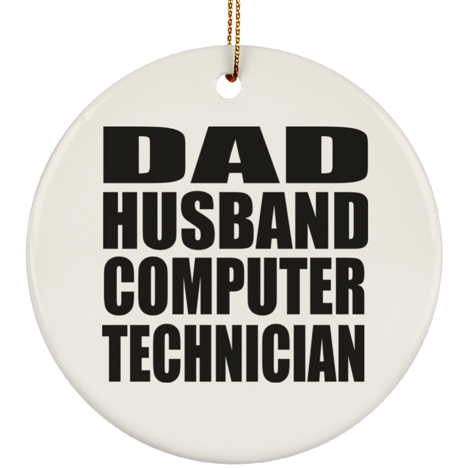 Dad Husband Computer Technician - Circle Ornament