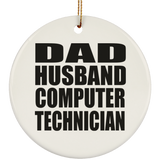 Dad Husband Computer Technician - Circle Ornament