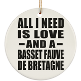 All I Need Is Love And A Basset Fauve De Bretagne - Circle Ornament