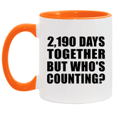 6th Anniversary 2,190 Days Together But Who's Counting - 11oz Accent Mug Orange