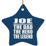 Joe The Dad The Hero The Legend - Star Ornament