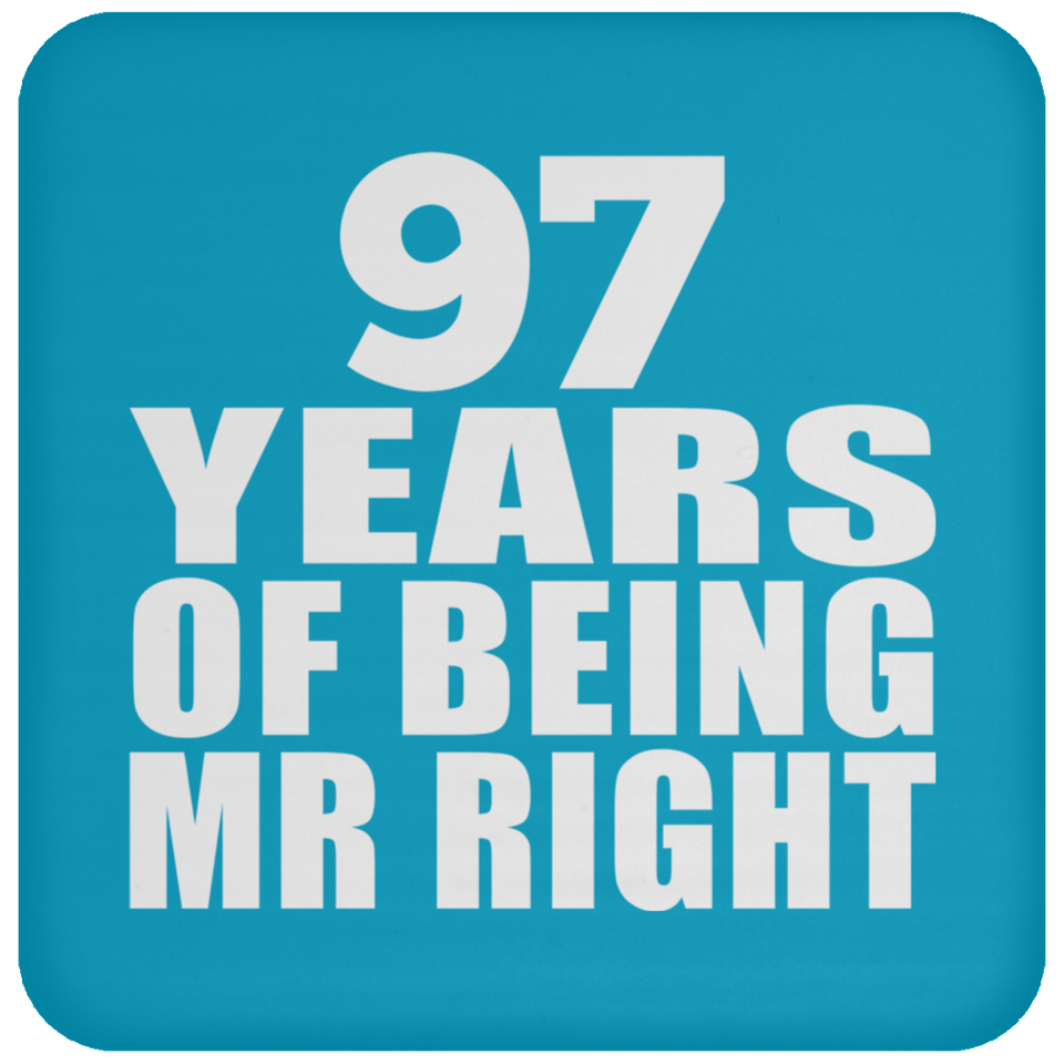 97th Anniversary 97 Years Of Being Mr Right - Drink Coaster