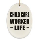 Child Care Worker Life - Oval Ornament