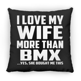 I Love My Wife More Than BMX - Throw Pillow Black