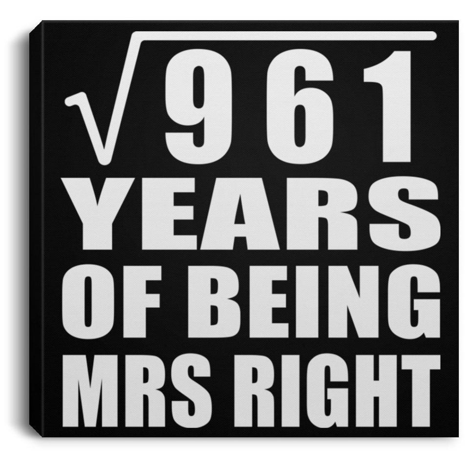 31st Anniversary Square Root of 961 Years of Being Mrs Right - Canvas Square