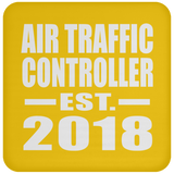 Air Traffic Controller Established EST. 2018 - Drink Coaster
