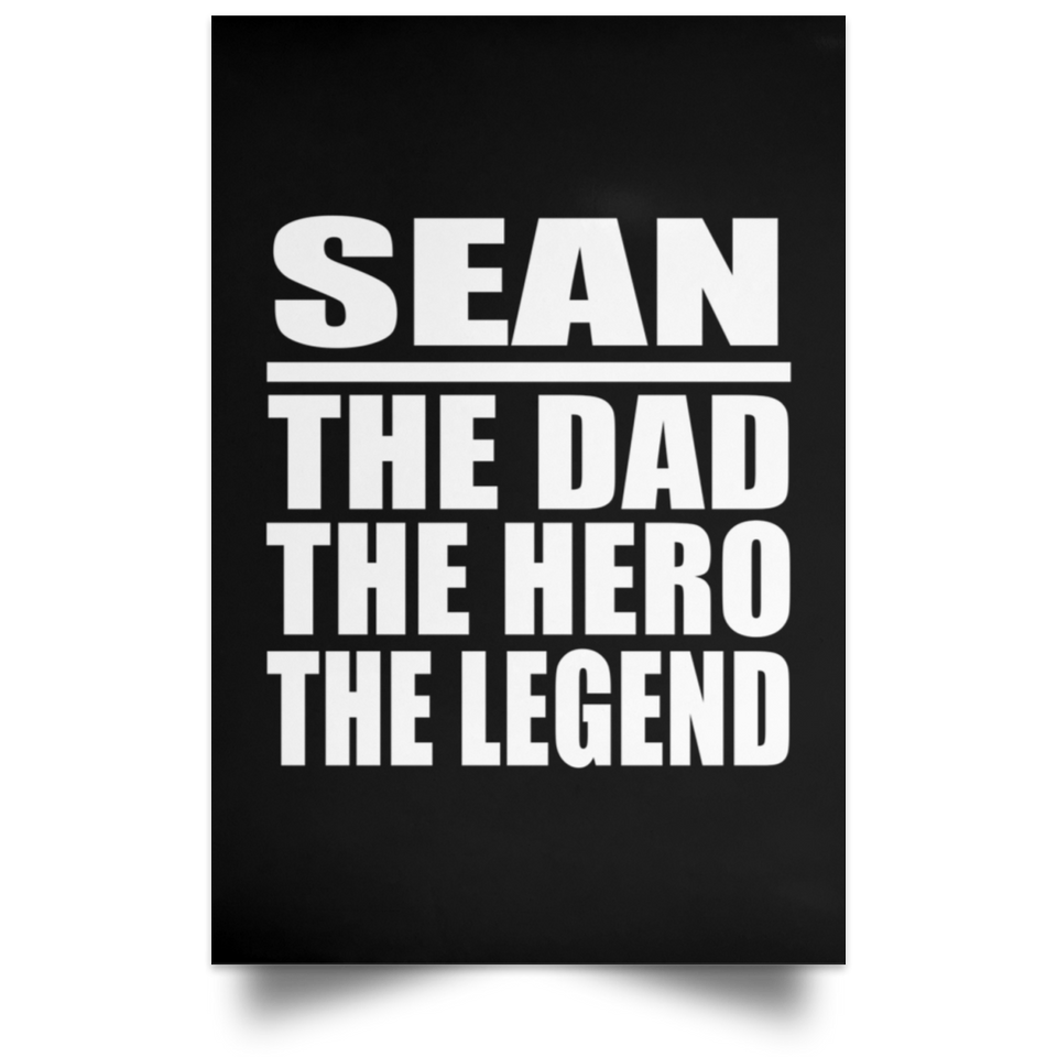 Sean The Dad The Hero The Legend - Poster Portrait