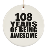 108th Birthday 108 Years Of Being Awesome - Circle Ornament