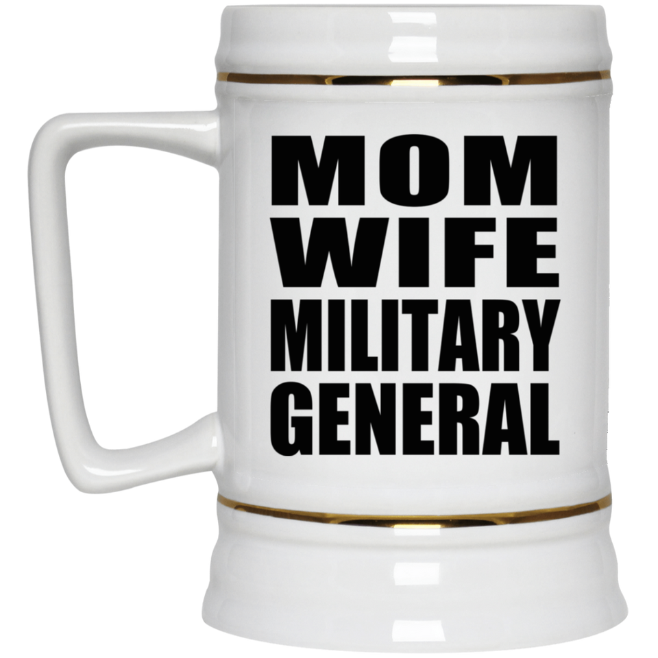 Mom Wife Military General - Beer Stein