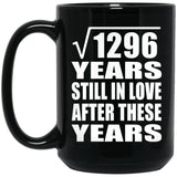 36th Anniversary Square Root of 1296 Years Still In Love - 15oz Coffee Mug Black
