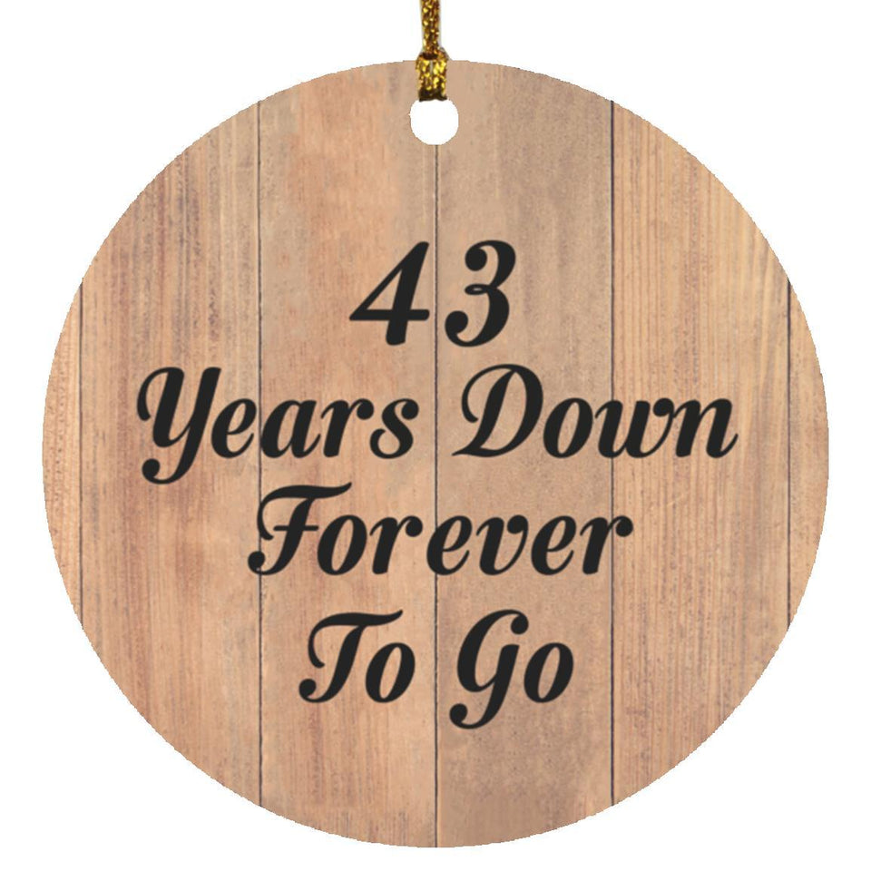 43rd Anniversary 43 Years Down Forever To Go - Circle Ornament C