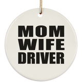 Mom Wife Driver - Circle Ornament