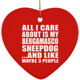 All I Care About Is My Bergamasco Sheepdog - Heart Ornament