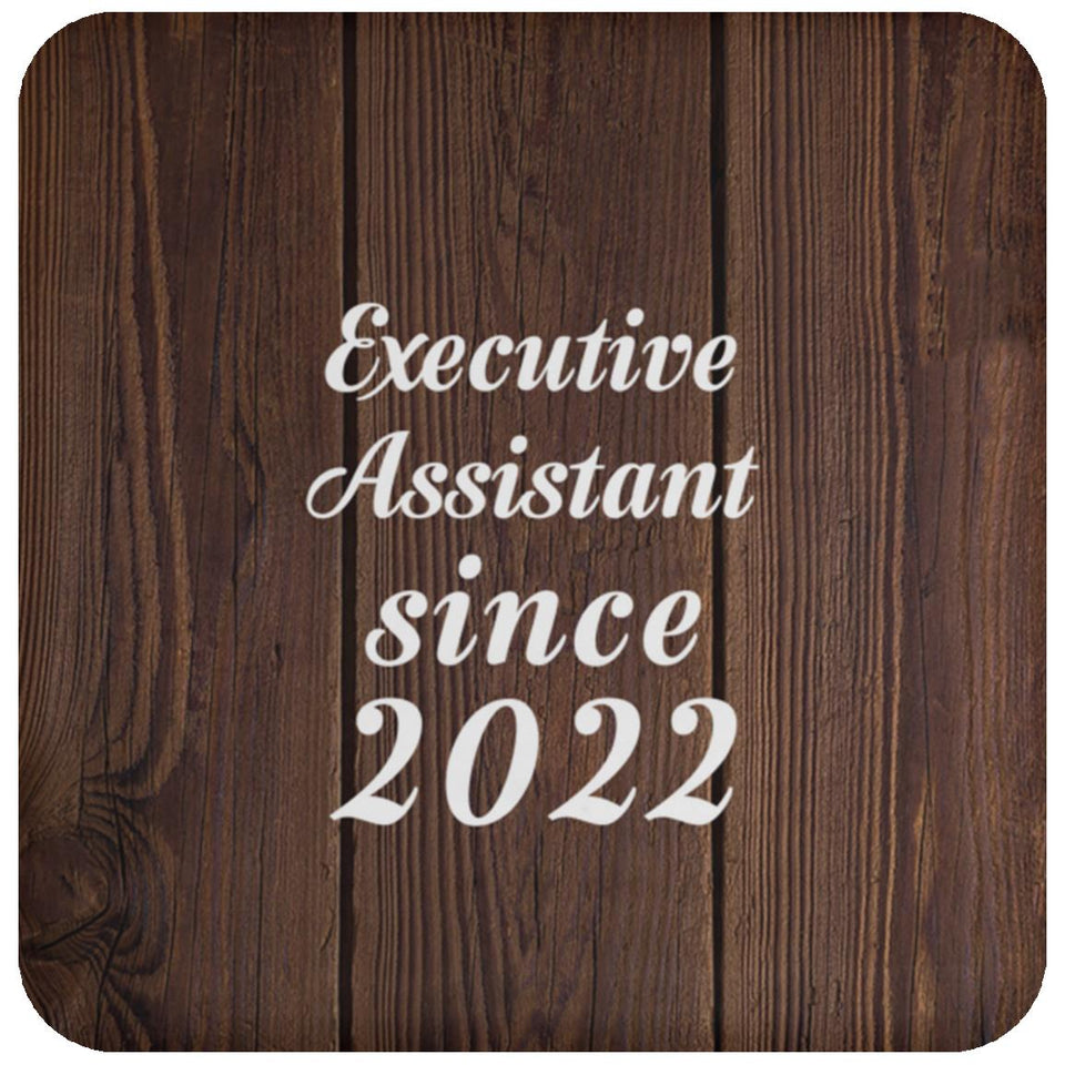 Executive Assistant Since 2022 - Drink Coaster D