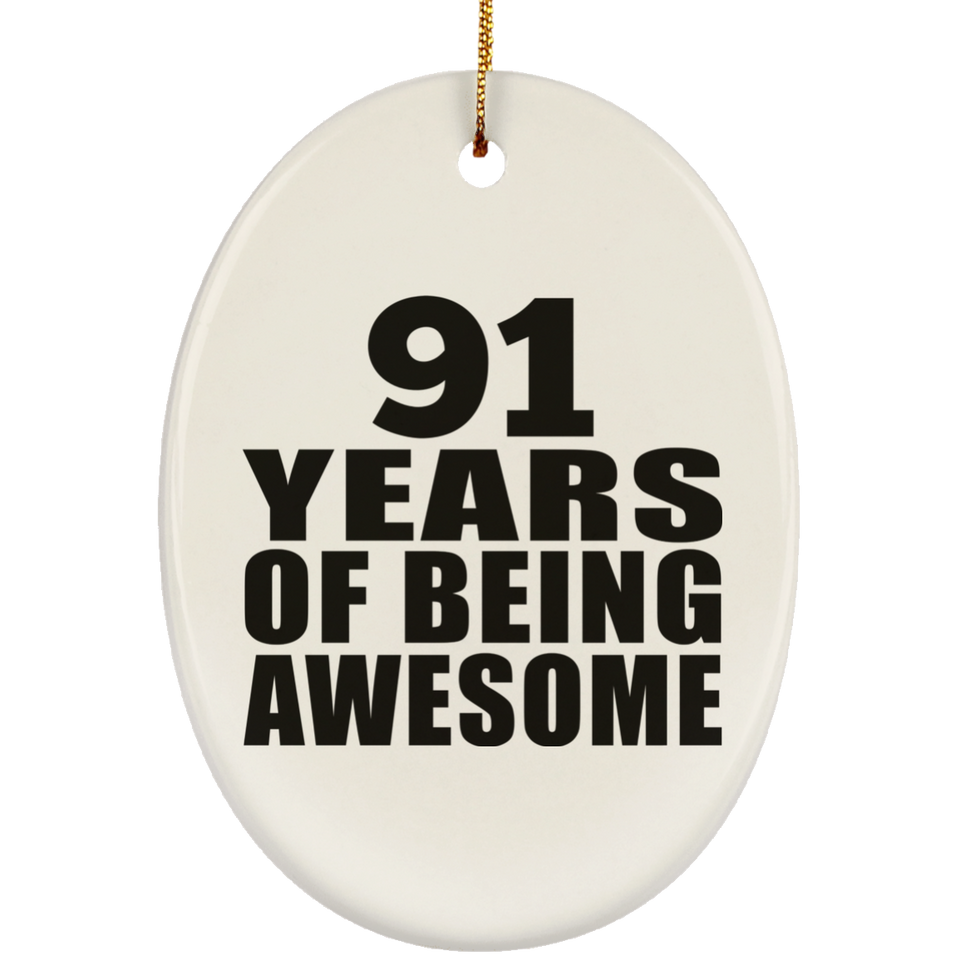 91st Birthday 91 Years Of Being Awesome - Oval Ornament
