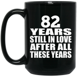 82nd Anniversary 82 Years Still In Love After These Years - 15oz Coffee Mug Black