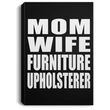 Mom Wife Furniture Upholsterer - Canvas Portrait