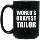 World's Okayest Tailor - 15 Oz Coffee Mug Black