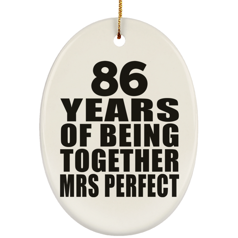 86th Anniversary 86 Years Of Being Mrs Perfect - Oval Ornament