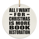 All I Want For Christmas Is More Book Restoration - Circle Ornament