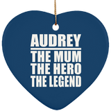 Audrey The Mum The Hero The Legend - Heart Ornament