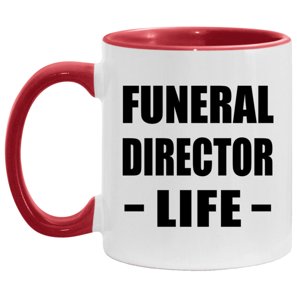 Funeral Director Life - 11oz Accent Mug Red