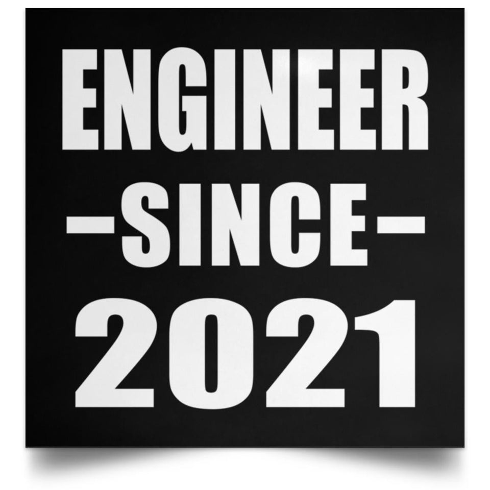 Engineer Since 2021 - Poster Square
