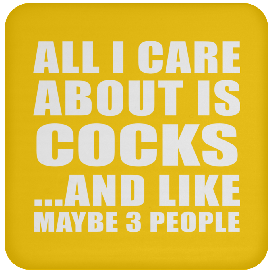 All I Care About Is Cocks - Drink Coaster