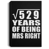 23rd Anniversary Square Root of 529 Years of Being Mrs Right - Canvas Portrait
