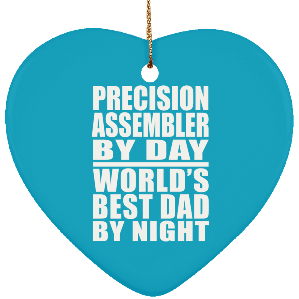 Precision Assembler By Day World's Best Dad By Night - Heart Ornament