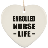 Enrolled Nurse Life - Heart Ornament