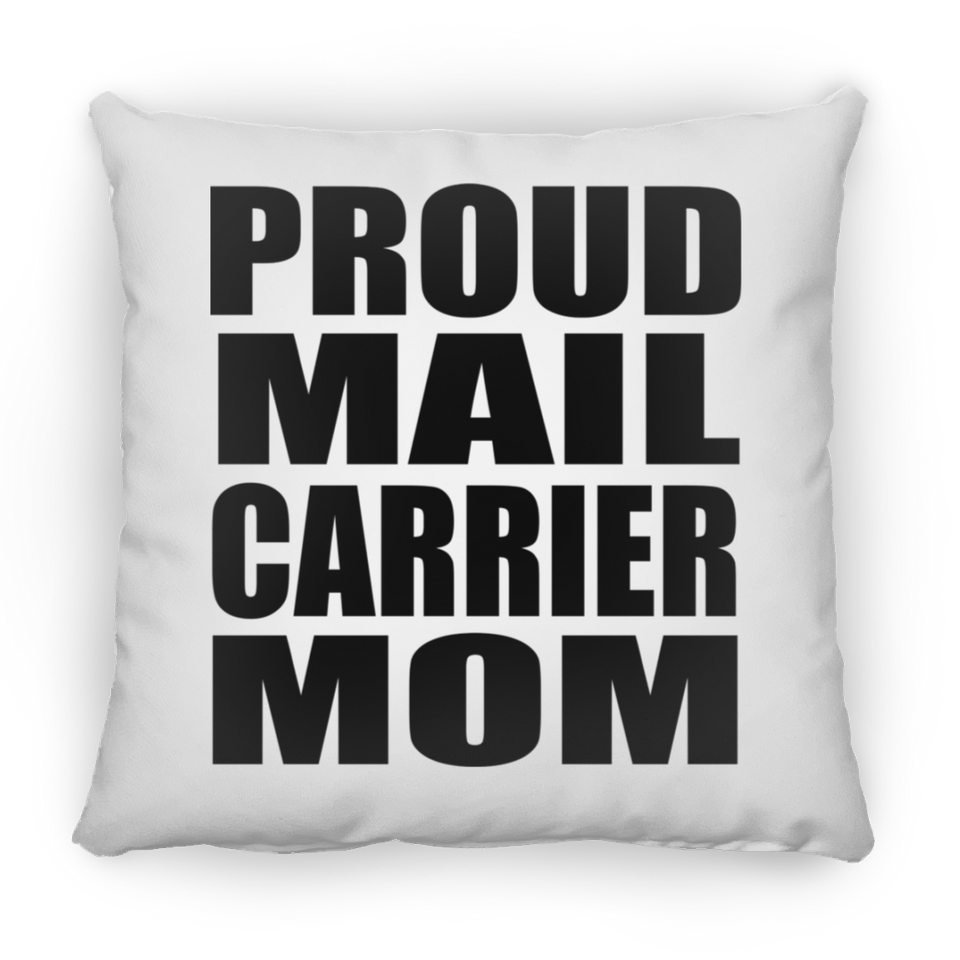 Proud Mail Carrier Mom - Throw Pillow