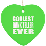 Coolest Bank Teller Ever - Heart Ornament