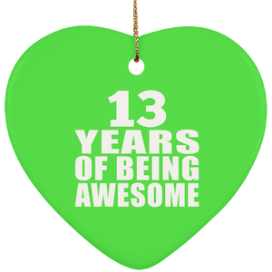 13th Birthday 13 Years Of Being Awesome - Heart Ornament