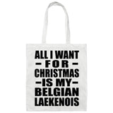 All I Want For Christmas Is My Belgian Laekenois - Tote Bag White