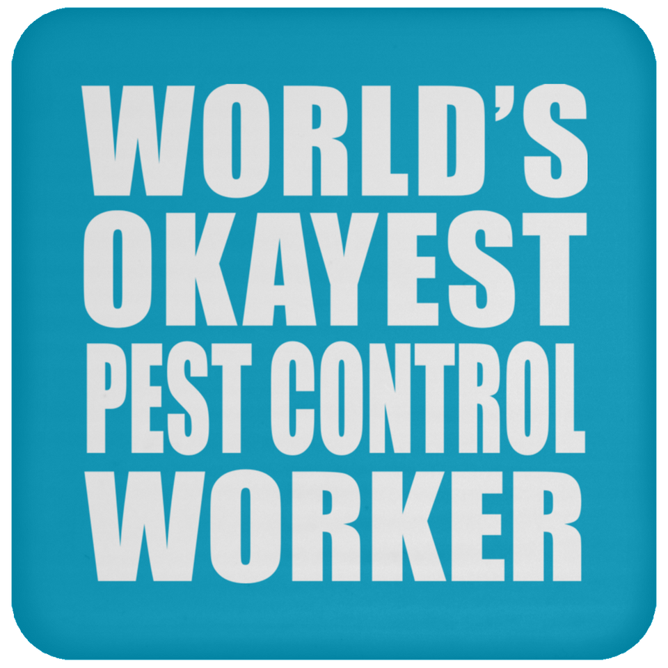 World's Okayest Pest Control Worker - Drink Coaster