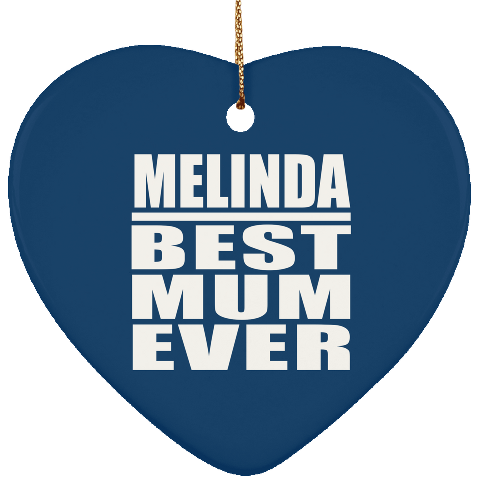 Melinda Best Mum Ever - Heart Ornament