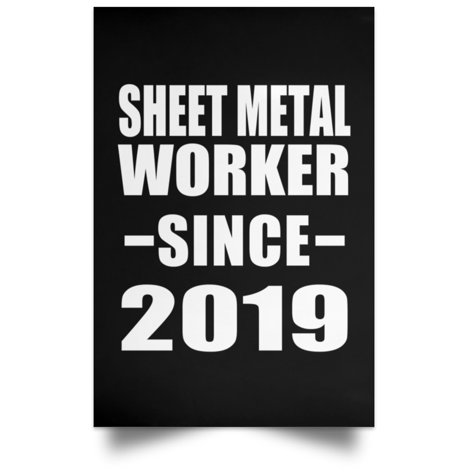 Sheet Metal Worker Since 2019 - Poster Portrait