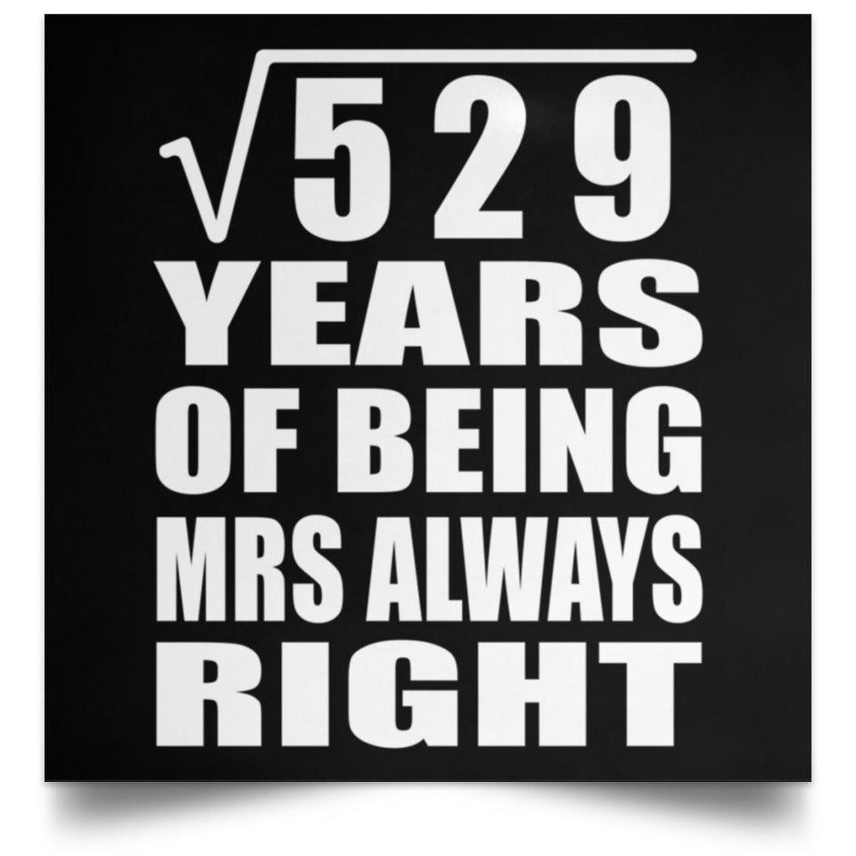 23rd Anniversary Square Root of 529 Years Mrs Always Right - Poster Square