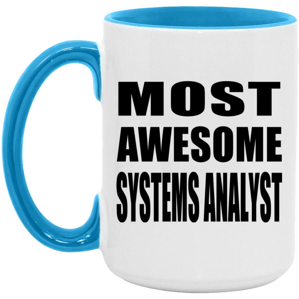 Most Awesome Systems Analyst - 15oz Accent Mug Blue