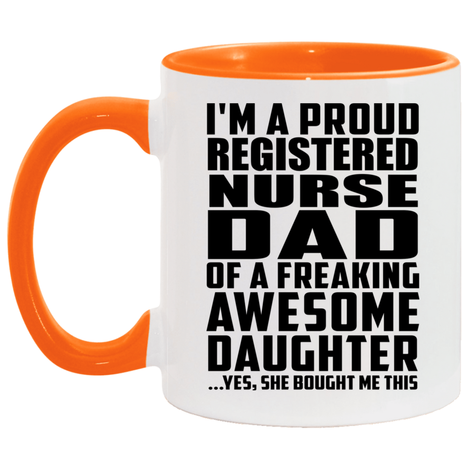 Proud Registered Nurse Dad Of Awesome Daughter - 11oz Accent Mug Orange