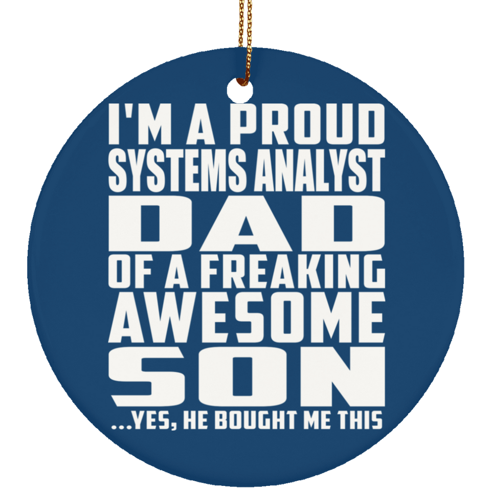 Proud Systems Analyst Dad Of Awesome Son - Circle Ornament
