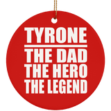 Tyrone The Dad The Hero The Legend - Circle Ornament