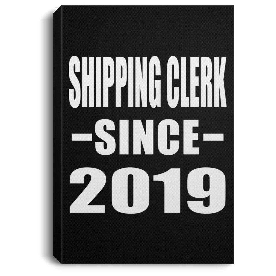 Shipping Clerk Since 2019 - Canvas Portrait