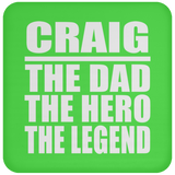 Craig The Dad The Hero The Legend - Drink Coaster