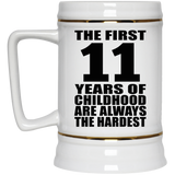 11th Birthday First 11 Years of Childhood Are The Hardest - Beer Stein