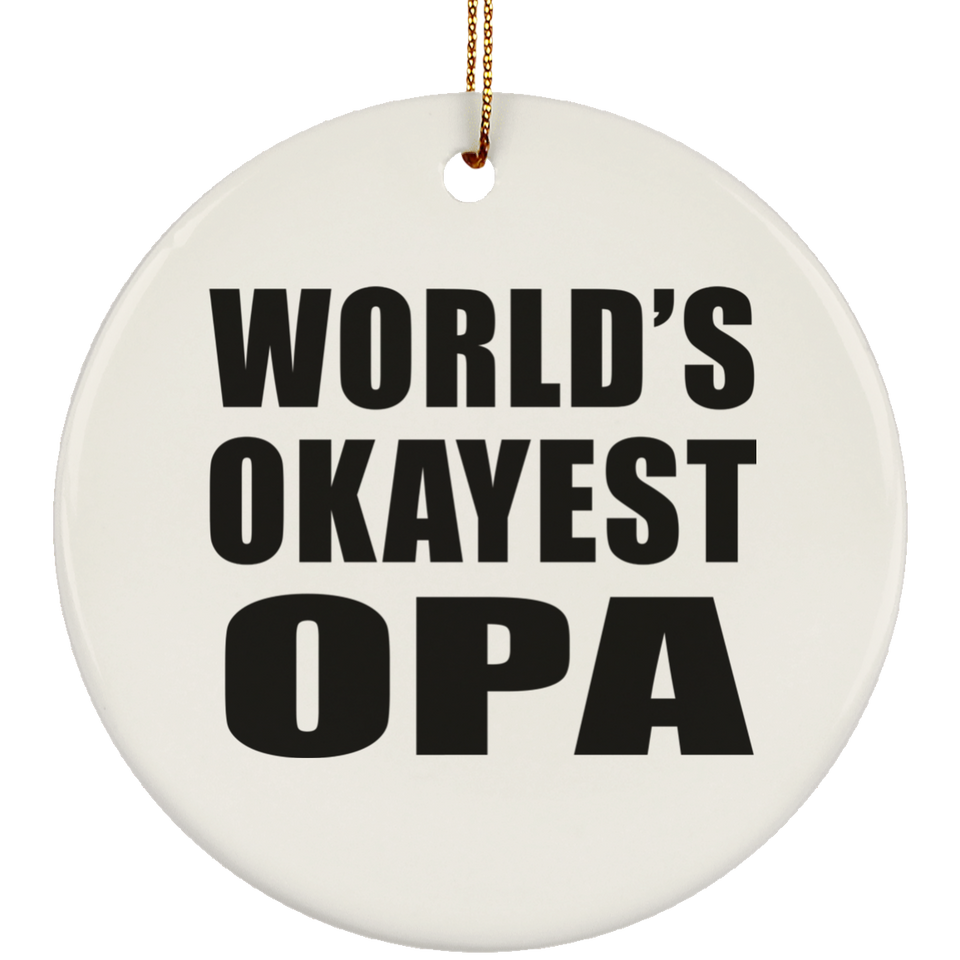World's Okayest Opa - Circle Ornament